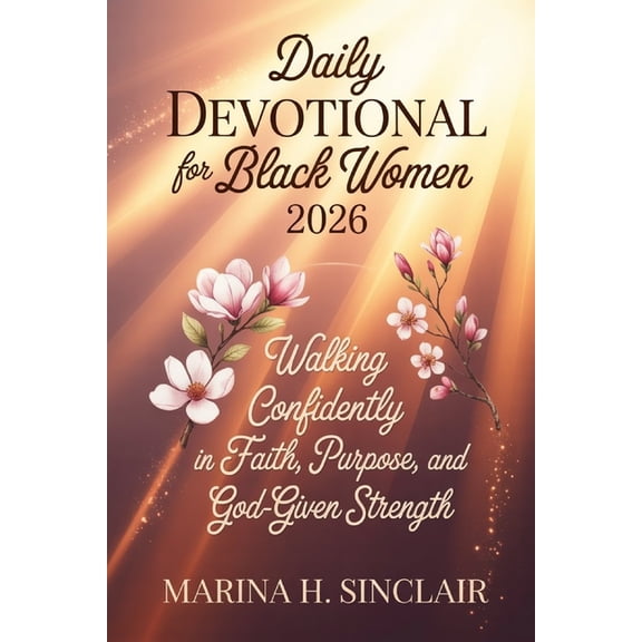 Daily Devotional For Black Women 2026: Walking Confidently in Faith, Purpose, and God-given Strength, (Paperback)