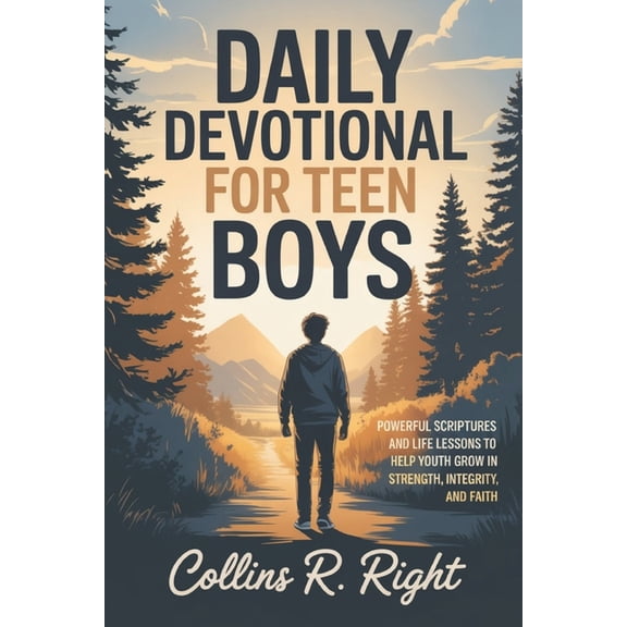 Daily Devotional For Teen Boys: Powerful Scriptures and Life Lessons to Help Youth Grow in Strength, Integrity, and Fait, (Paperback)