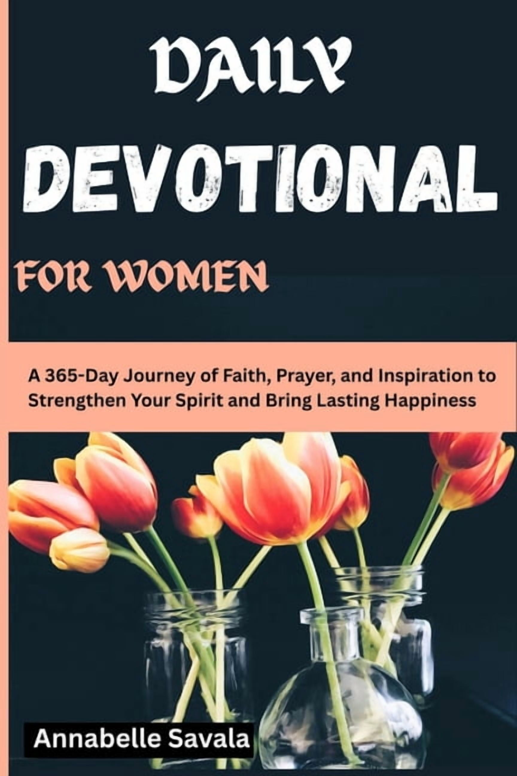 Daily Devotional For Women 2026: A 365-Day Journey of Faith, Prayer ...