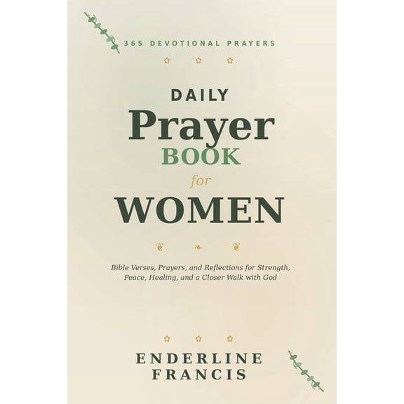 Daily Devotional Prayer Book For Women: 365 Devotional Prayers, Bible Verses, and Reflections for Strength, Peace, Heali, (Paperback)