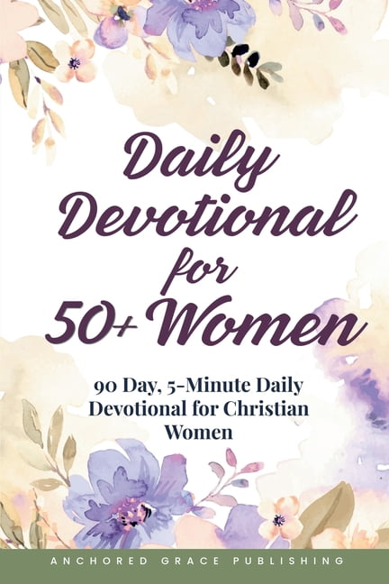 Daily Devotional for 50+ Women: 90 Day, 5-Minute Daily Devotional for Christian Women, (Paperback)