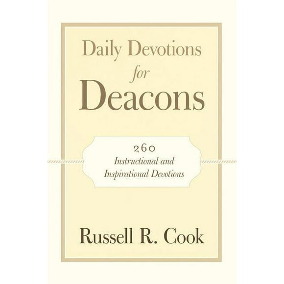 Daily Devotions for Deacons : 260 Instructional and Inspirational Devotions
