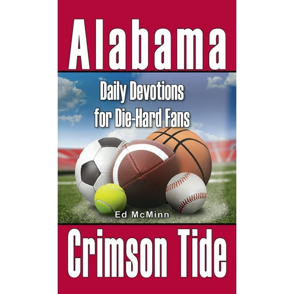 Daily Devotions for Die-Hard Fans Alabama Crimson Tide, (Hardcover)