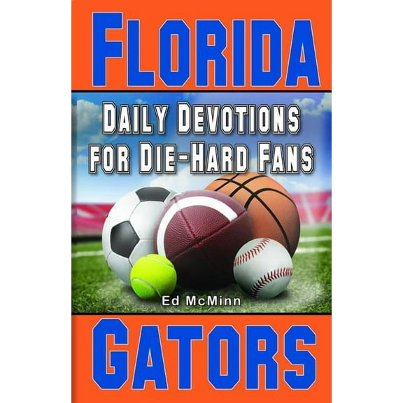 Daily Devotions for Die-Hard Fans Florida Gators, (Paperback)