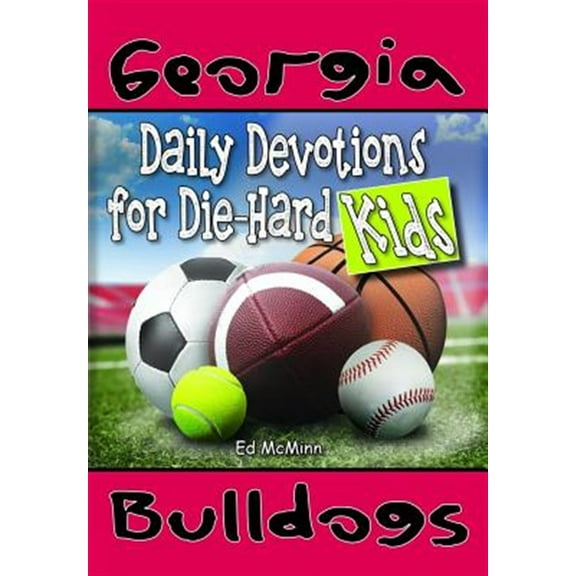 Daily Devotions for Die-Hard Kids Georgia Bulldogs (Paperback) by Ed McMinn