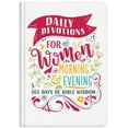 thumbnail image 1 of Pre-Owned Daily Devotions for Women Morning & Evening Edition: 365 Days of Bible Wisdom (Hardcover) 1683228758 9781683228752, 1 of 1