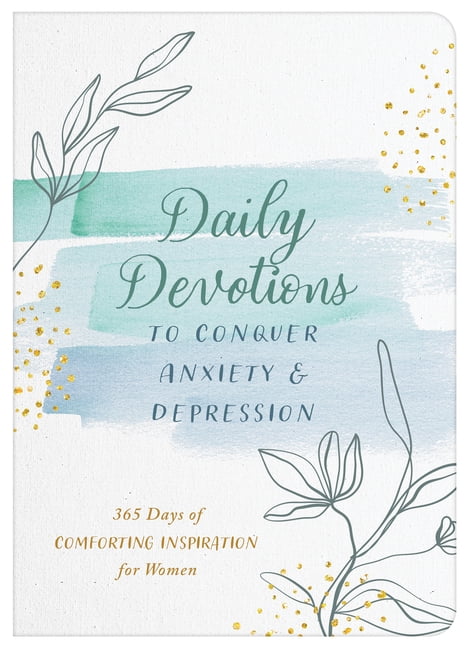 Daily Insoiration Daily Devotions to Conquer Anxiety and Depression: 365 Days of ...