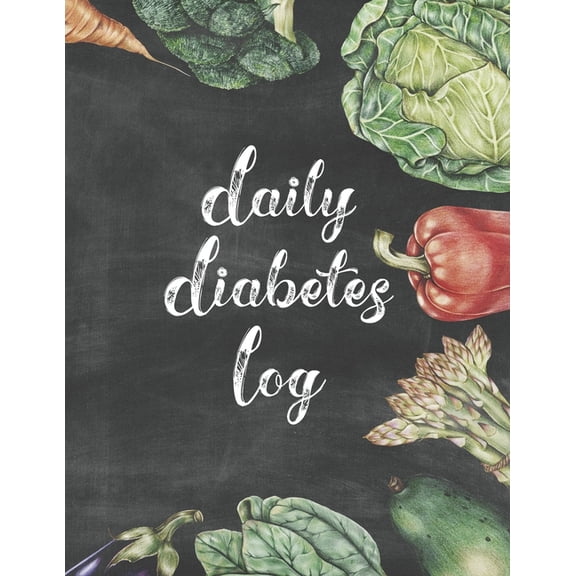 Daily Diabetes Log: Simple Weekly Layout For Tracking Glucose Readings One Year Tracker Vegetable Illustration Cover Des, (Paperback)