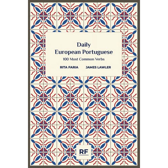 Daily European Portuguese: 100 Most Common Verbs, (Paperback)