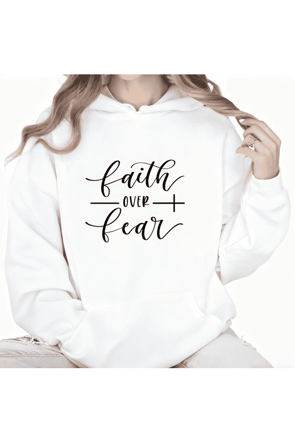Daily Faith Over Fear Print hoodie Sweatshirt Graphic Sweatshirt White S-2XL Comfort Tops