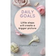 thumbnail image 1 of Daily Goals: Little steps will create a bigger picture, (Paperback), 1 of 1
