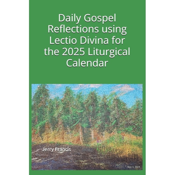Daily Gospel Reflections using Lectio Divina for the 2025 Liturgical ...