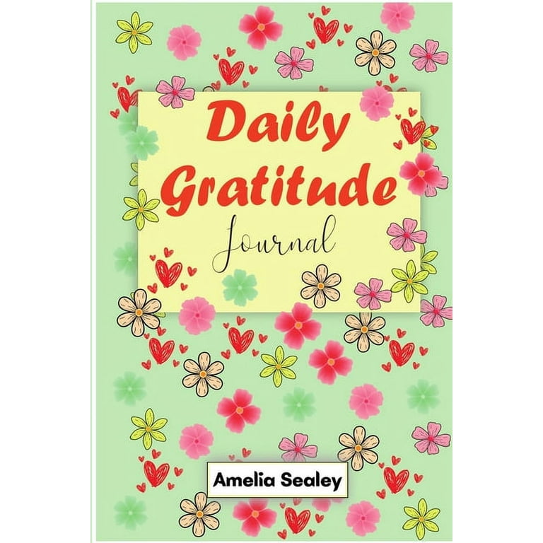 Daily Gratitude Book : Start Everyday with Gratitude, Good Days