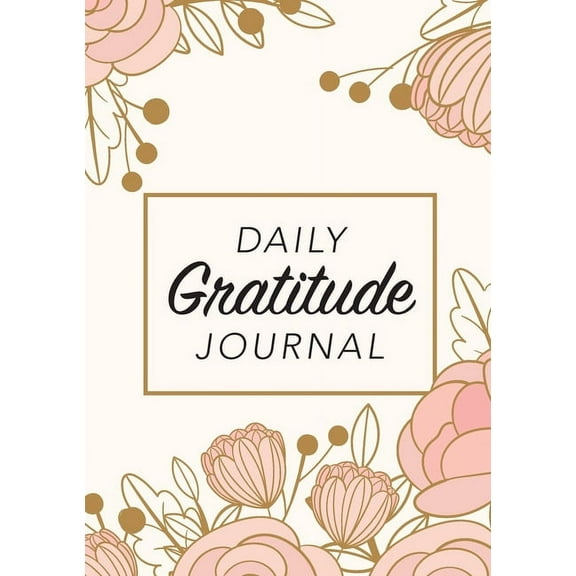 Daily Gratitude Journal: (Pink Flowers with Rectangle Callout) A 52-Week Guide to Becoming Grateful (Paperback)