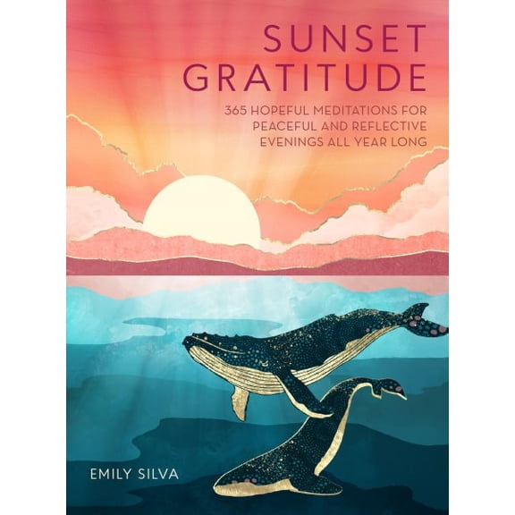 Pre-Owned Sunset Gratitude: 365 Hopeful Meditations for Peaceful and Reflective Evenings All Year Long (Hardcover) 1577154282 9781577154280