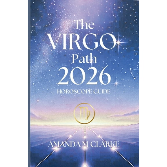 Daily Guidance The VIRGO Path: Your Daily 2026 Horoscope Guide, (Paperback)