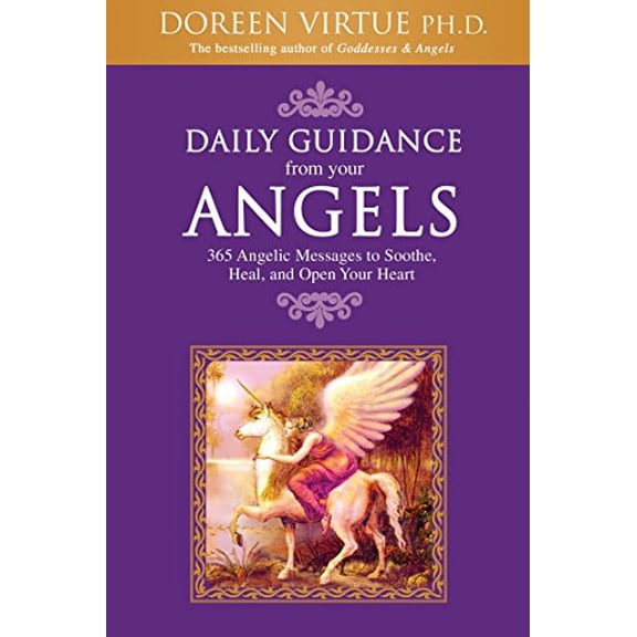 Pre-Owned Daily Guidance from Your Angels : 365 Angelic Messages to Soothe, Heal, and Open Your Heart