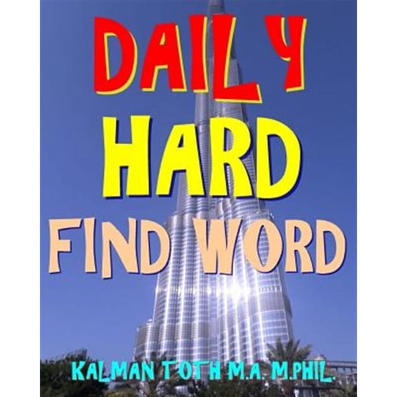 Daily Hard Find Word : 300 Entertaining Themed Word Search Puzzles