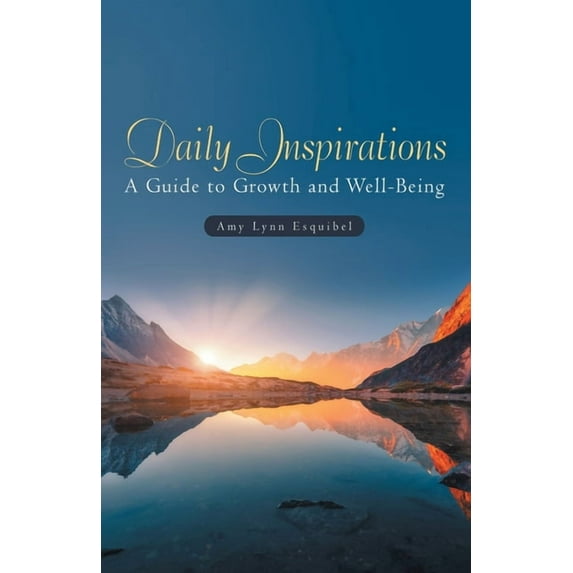 Daily Inspirations: A Guide to Growth and Well-Being (Paperback)