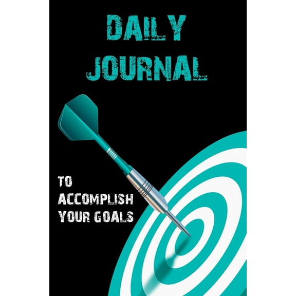 Daily Journal to Accomplish your Goals: Undated Goal Journal, Motivational Book, Goal Getter Book, Daily Goal Planning and Organizing (Paperback)