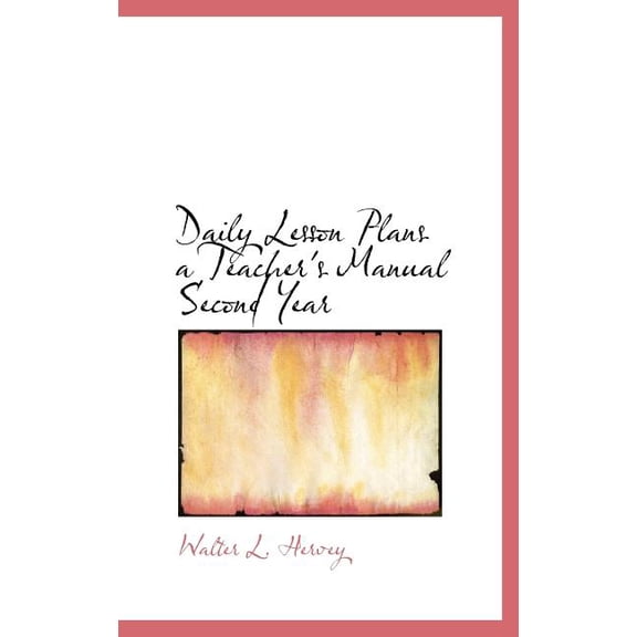 Daily Lesson Plans a Teacher's Manual Second Year (Hardcover)