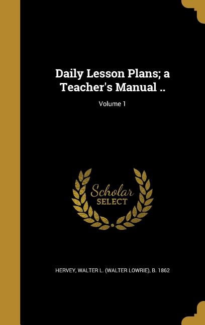 Daily Lesson Plans; a Teacher's Manual ..; Volume 1 (Hardcover ...