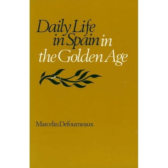 Daily Life Daily Life in Spain in the Golden Age, (Paperback)