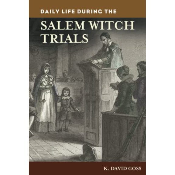 Pre-Owned Daily Life During the Salem Witch Trials (Hardcover) 0313374589 9780313374586