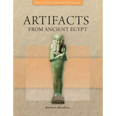 Daily Life Through Artifacts Artifacts from Ancient Egypt, (Hardcover)