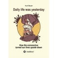 thumbnail image 1 of Daily Life Was Yesterday : How the coronavirus turned our lives upside down (Paperback), 1 of 1