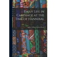 thumbnail image 1 of Daily Life in Carthage at the Time of Hannibal; 0, (Paperback), 1 of 1
