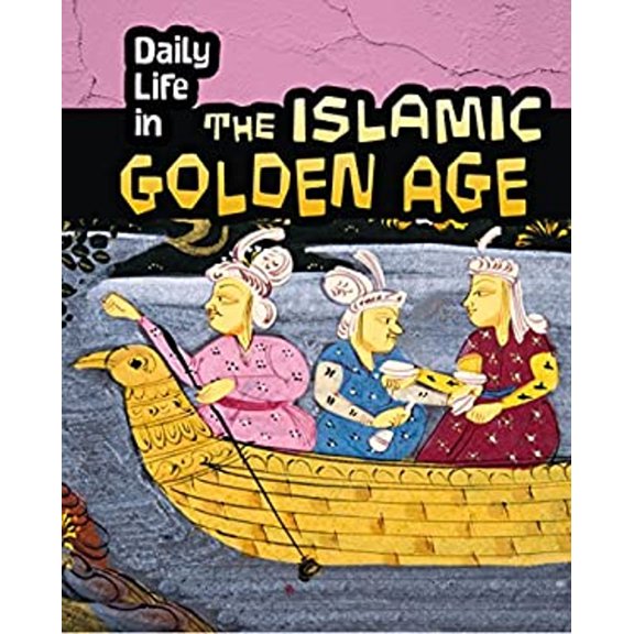 Pre-Owned Daily Life in the Islamic Golden Age (Hardcover) 9781484608319