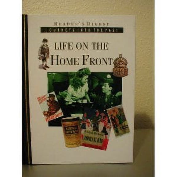 Pre-Owned READER'S DIGEST JOURNEYS INTO THE PAST: LIFE ON THE HOME FRONT (Hardcover) 0276421205