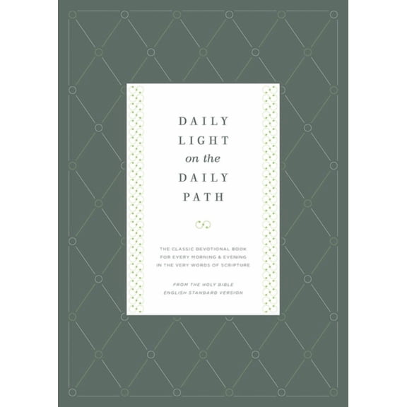 Daily Light on the Daily Path: The Classic Devotional Book for Every Morning and Evening in the Very Words of Scripture (from the Holy Bible, English Standard Version / Redesign) (Hardcover)