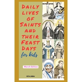 Daily Lives of Saints and their Feast Days for Kids: March Edition, (Paperback)