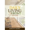 thumbnail image 1 of Daily Living From My Porch: A devotional for daily living (Paperback), 1 of 1