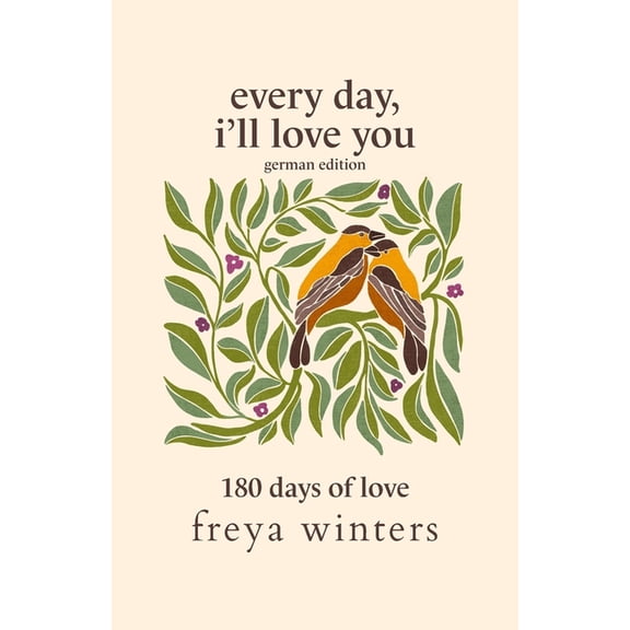 Daily Love Messages for a Loved One (Ger Every Day, I'll Love You: German Edition, (Paperback)