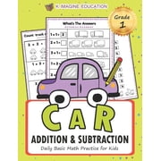 Daily Math Practice Workbook Car Addition and Subtraction Grade 1 Daily Basic Math Practice for Kids, Book 4, Paperback