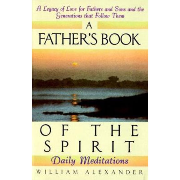 Pre-Owned A Father's Book of the Spirit: Daily Meditations (Paperback) 038078632X 9780380786329