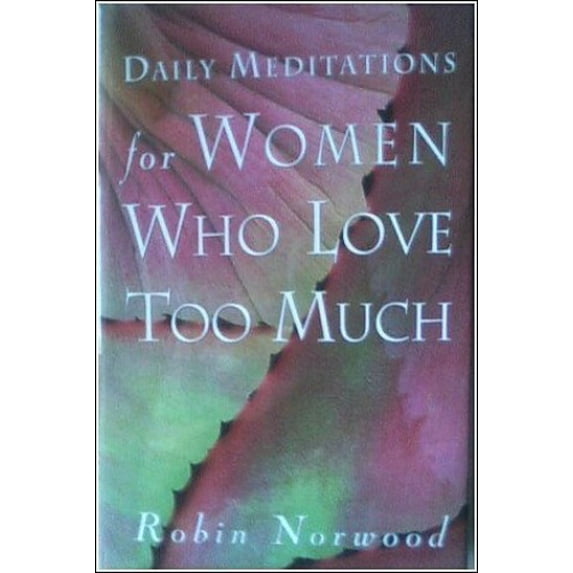 Pre-Owned Daily Meditations for Women Who Love Too Much (Hardcover) 1567316115 9781567316117