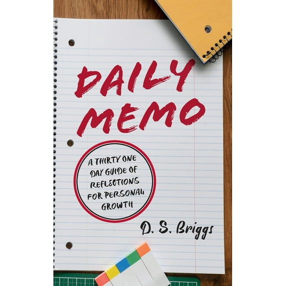 Daily Memo: A Thirty One Day Guide of Reflections for Personal Growth, (Paperback)