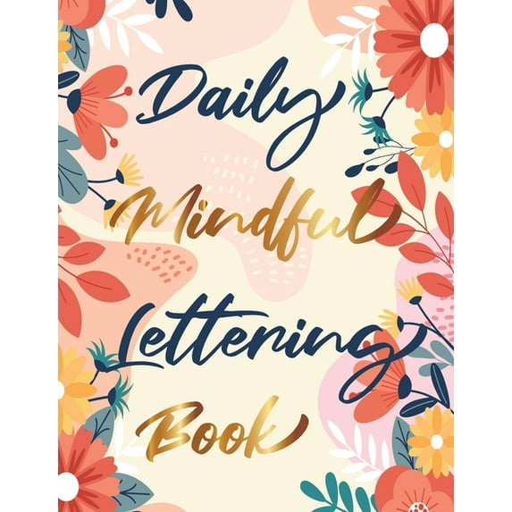 Daily Mindful Lettering Book: 30 Days of lettering affirmations - Lettering and modern calligraphy tracing (Paperback)