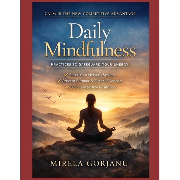 Self Help Daily Mindfulness: Stop Energy Leaks, Reduce Stress, and Build Emotional Boundaries, (Paperback)
