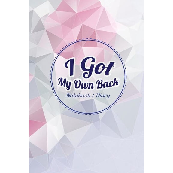 Daily Notes: Notebook Diary - I Got My Own Back: Notebook and Inspirational Quotes, Notebook, Diary (Paperback)