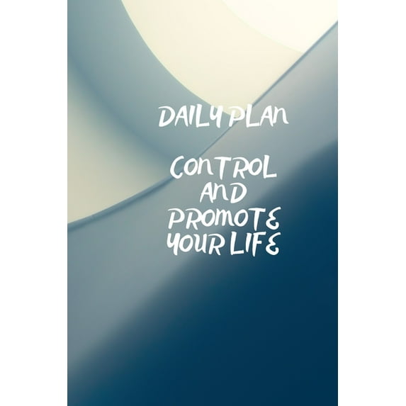 Daily Plan: Control and Promote Your Life (Paperback)
