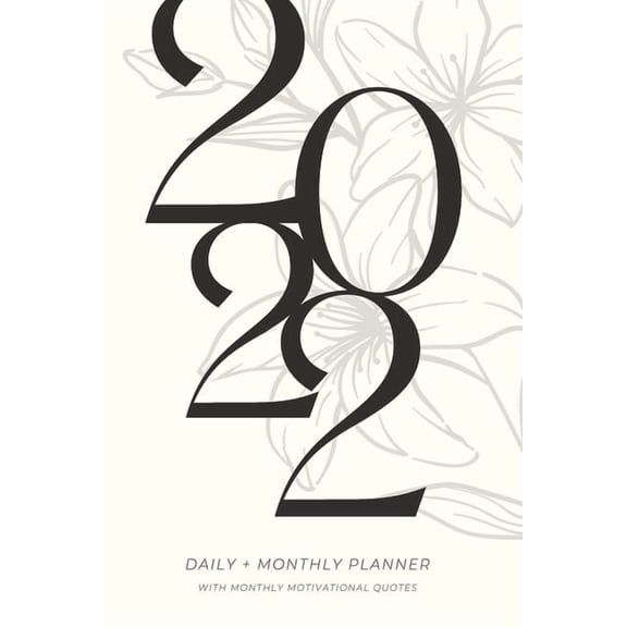 Daily Planner 2022: Daily Organizer for everyone with quotes, (Paperback)