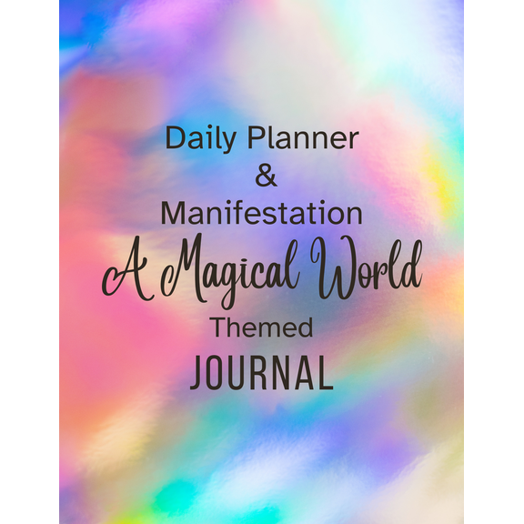 Daily Planner & Manifestation A Magical World Themed Journal