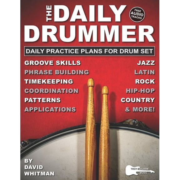 Daily Practice Plans The Daily Drummer: 28 Daily Practice Plans for Drum Set-Jazz, Rock, Country, Hip-Hop, and Latin. Plus, Free Audio Tracks, (Paperback)