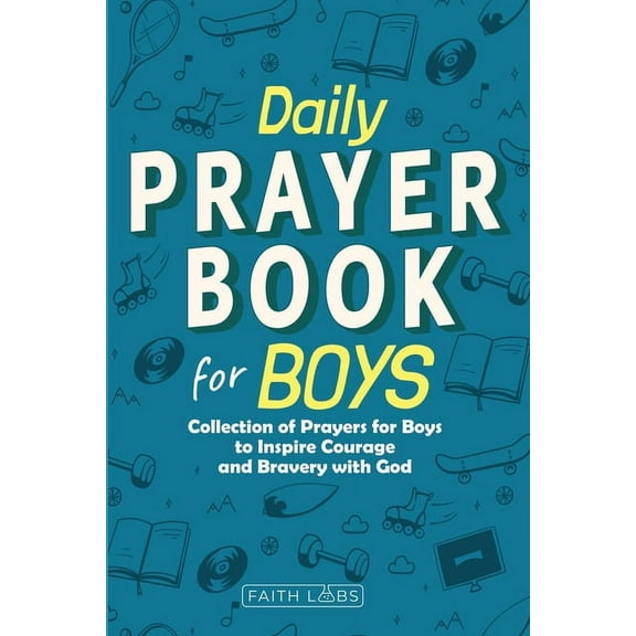 Daily Prayer Books for Kids Daily Prayer Book for Boys: Collection of Prayers for Boys to Inspire Courage and Bravery with God, (Paperback)