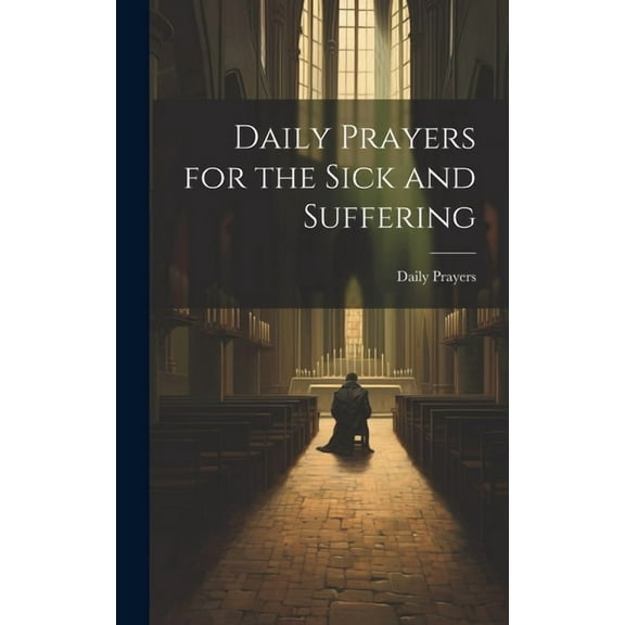 Daily Prayers for the Sick and Suffering (Hardcover)